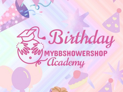 L'anniversaire de MYBBSHOWERSHOP ACADEMY !